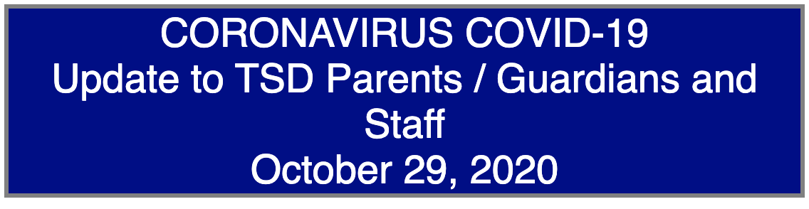 CORONAVIRUS COVID-19 Update to TSD Parents Guardians and Staff  October 29  2020